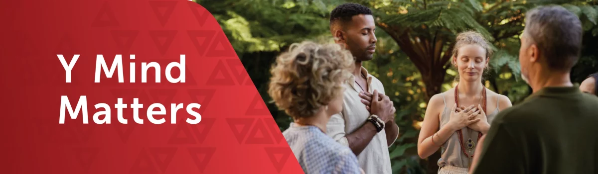 A web banner with a text "Y Mind Matters" and an image of peoples putting their hands on their chest with their eyes closed.